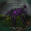 Megatronus X & Q - BISM - Titantula