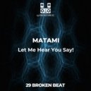 Matami - Let Me Hear You Say!