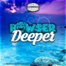 Bowser - Deeper