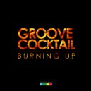 Groove Cocktail - Burning Up