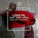 Loui PL & John James - Dance Until The Morning