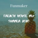 Funmaker - French House Mix Summer 2020