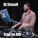Dj StasoV - Trap On Air