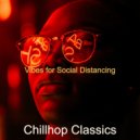 Chillhop Classics - Vibes for Social Distancing