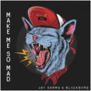 Jay Sarma & Koda Ends - Make Me So Mad