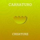 Carraturo - Creature
