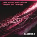 Daniel Kandi & Boris Deckert - Concorde (On The Edge)