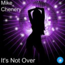 Mike Chenery - It's Not Over