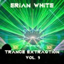 Erian White - Trance Extraction Vol. 9