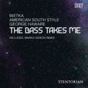 Bietka, American South Style, George Haware - The Bass Takes Me