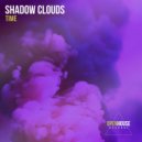 Shadow Clouds - Time