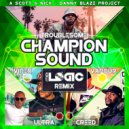 Danny Blaze and Scott & Nick feat. Troublesome, MC Creed, MC Ultra, MC Vapour and MC Viper - Champion Sound
