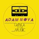 Adam Nova - Dance To The Music