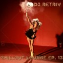 DJ Retriv - Chillout Lounge ep. 13