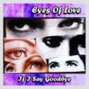 Eyes Of Love & Mahjong - If I Say Goodbye