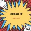 James Evans - Crash It