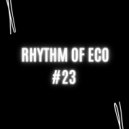eco - rhythm of eco #23