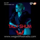 Taly Shum - We Get Lifted Radio guest mix 26.11.2020 (UK)