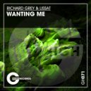 Richard Grey & Lissat - Wanting Me