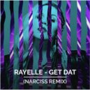 Rayelle, Narciss (RO) - Get Dat