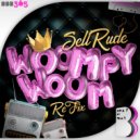 SellRude - Woompy Woom