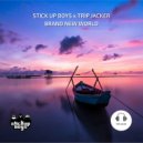 Stick Up Boys & Trip Jacker - Brand New World