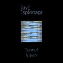 Dave Espionage - Tunnel Vision