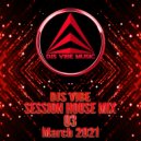 Djs Vibe - Session House Mix 03 (March 2021)