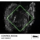 Control Room - Not Perfect