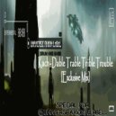 Kach - Dable Trable Trible Trouble [Exclusive dnb Mix Special For Universe Axiom Label]