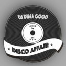Dj Dima Good - Disco Affair Mix by Dima Good [13.05.21]