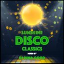 Dima Good - Sunshine Disco Classics mixed by Dima Good [18.05.21]
