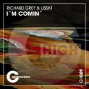 Richard Grey & Lissat - I'm Comin'