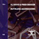 Dj Dove & Fred Dekker - Ruthless Aggressions
