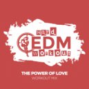 Hard EDM Workout - The Power of Love