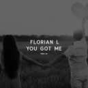 Florian L - YOU GOT ME