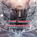 yugaavatara - Sweet Dreaming