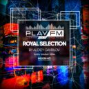 233 Royal Selection on Play FM - Mixed by Alexey Gavrilov