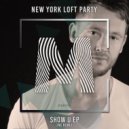 New York Loft Party - Show U