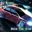 DJ Retriv - Drum Time ep. 18