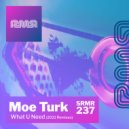 Moe Turk - What U Need