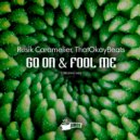 Rusik Caramelier, ThatOkayBeats - Go On & Fool Me