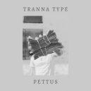 Pettus - Tranna Type