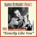 Django Reinhardt & Stéphane Grappelli - Exactly Like You (feat. Stéphane Grappelli)