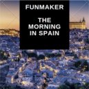 Funmaker - The Morning in Spain