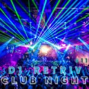 DJ Retriv - Club Night #11