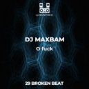 DJ MAXBAM - O fuck