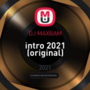DJ MAXBAM - intro 2021