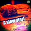 Remi Stan - A slow start