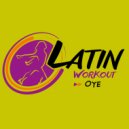Latin Workout - Oye